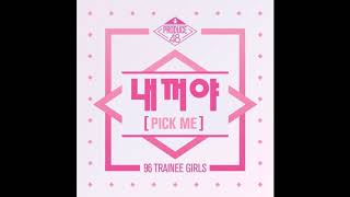 Audio PRODUCE 48  PICK ME 내꺼야 MV VER [upl. by Siramed]