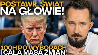 TRUMP WYWRACA ŚWIAT w 100 GODZIN po WYBORACH BizWeek [upl. by Reiss]