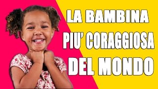 LA BAMBINA PIU CORAGGIOSA DEL MONDO [upl. by Alletsyrc]