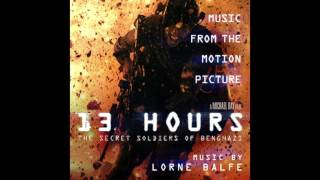 13 Hours The Secret Soldiers of Benghazi  Buy Back by Lorne Balfe UNRELEASED [upl. by Natalia271]