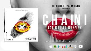 TAL B  CHAINI feat BKENZY Son Officiel [upl. by Nobile]