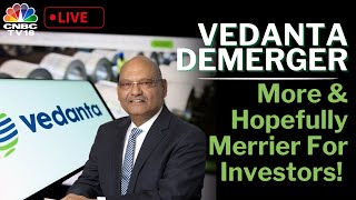 Vedantas Mega Demerger LIVE  A 6Way Split By Chairman Anil Agarwal  CNBC TV18 Exclusive [upl. by Atnwahs]