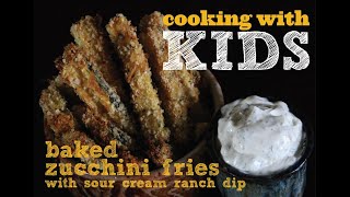 Cooking with Kids Baked Zucchini Fries [upl. by Velda914]