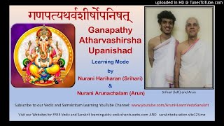 Ganapathy Atharvashirsha Upanishad Part 1 of 2 Learning Mode Chanted by Srihari amp his father Arun [upl. by Vaclava]