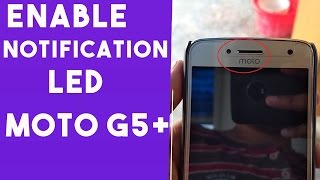 Enable Hidden Notification Led in Moto G5 Plus [upl. by Born]