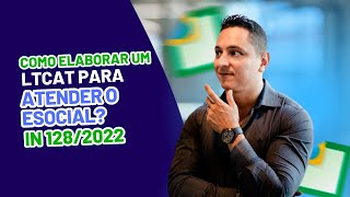 Como elaborar um LTCAT para atender o eSocial IN 1282022 [upl. by Annyrb]