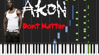 Akon  Dont Matter Piano Tutorial ♫ [upl. by Aggie]