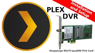 DrBillTV Special  How to Setup and Use the PLEX DVR with a Hauppauge WinTVquadHD PCIe Card [upl. by Aynam]