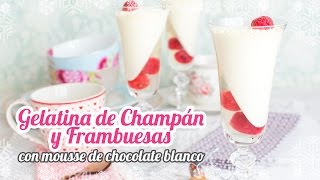 Gelatina de champán y frambuesas con mousse de chocolate blanco  Postre para Fin de año [upl. by Hsiekal]