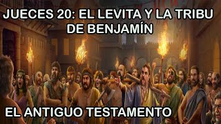 JUECES 20 EL LEVITA Y LA CONTIENDA CONTRA LA TRIBU DE BENJAMÍN [upl. by Zoeller]