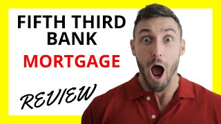 🔥 Fifth Third Bank Mortgage Review Pros and Cons [upl. by Fernanda]