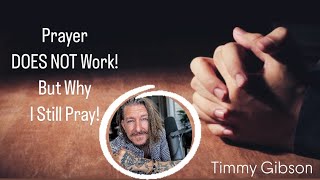 Prayer DOES NOT Work But Why I Still Pray As a Former Evangelical Pastor Now Agnostic [upl. by Osterhus]