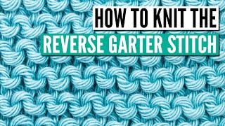 How to knit reverse garter stitch  Easy knitting stitch for beginners [upl. by Swainson]