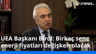 UEA Başkanı Fatih Birol Avrupa doğal gaz satın alırken ortak hareket etmeli [upl. by Acemaj]