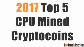 Top 5 CPU Mineable Crypto Coins [upl. by Menard966]