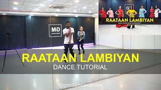 Raataan Lambiyan  Dance Tutorial  Deepak Tulsyan Choreography  G M Dance Centre [upl. by Inat]