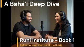 Ruhi Book 1  A Bahai Deep Dive  Reflections on the Life of the Spirit BahaiFaith Ruhi Bahai [upl. by Hadwin638]