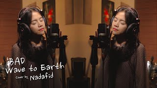 COVER wave to earth  bad By NADAFID [upl. by Chloras900]