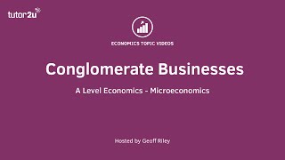 Conglomerate Businesses I A Level and IB Economics [upl. by Romona]