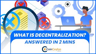 What is Decentralization Answered in 2 Mins  Coin Ceylon  Learning [upl. by Orelie404]