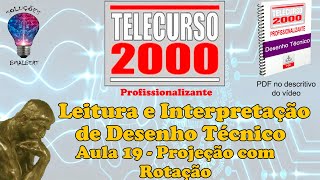 Telecurso 2000  Leitura e Interpretação de Desenho Técnico  19 Projeção com rotação [upl. by Kreiker]