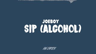 Joeboy  Sip AlcoholLetraTraduçãoLegendadoLyric [upl. by Atnahs]