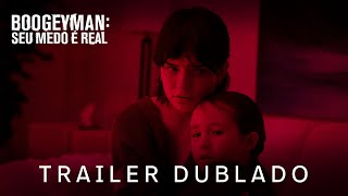 Boogeyman Seu Medo é Real  Trailer Oficial 2 Dublado [upl. by Fanechka]