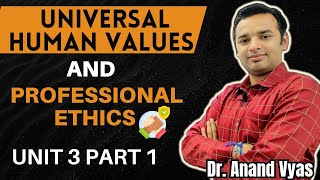 Universal Human Values and Professional Ethics Unit 3 Part 1  Meaning of Nayaya and Ubhaytrapti [upl. by Christmas]