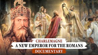 Charlemagne  A New Emperor for the Romans  DOCUMENTARY [upl. by Glassman626]