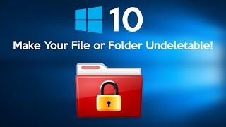 How to Make an Undeletable File Or Folder in Windows 10 [upl. by Cherice]