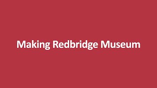 Making Redbridge Museum [upl. by Ahsinrats]