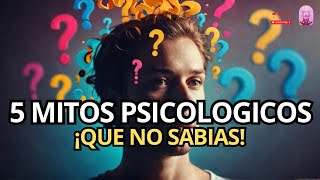 Descubre los 5 MITOS Psicologicos que te harán cuestionar TODO [upl. by Lekym383]