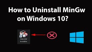 How to Uninstall Mingw on Windows 10 [upl. by Boylston]