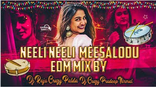 NEELI NEELI MEESALODU FOLK SONG 💥EDM MIX BY  DJ RAJU CRAZY PALDA amp DJ CRAZY PRADEEP NIRMAL [upl. by Sanoy]