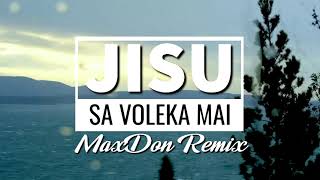 quotJisu Sa Voleka Maiquot MaxDon Remix  Pacisepa Gospel [upl. by Cagle]