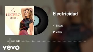 Lucero  Electricidad Audio [upl. by Bebe]