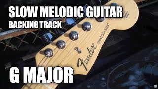 Slow Melodic Guitar Backing Track In G Major [upl. by Rashida]