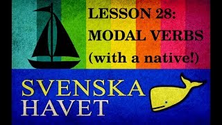 Svenskahavet  Lesson 28 Modal verbs with a native speaker Swedish lessons [upl. by Yarahs]