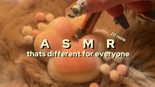 ASMR That’s Different For Everyone [upl. by Holds]