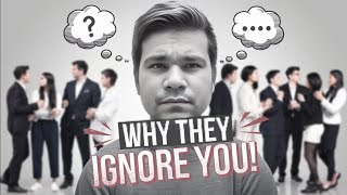 Why People Ignore You Four Possible Reasons [upl. by Leissam]