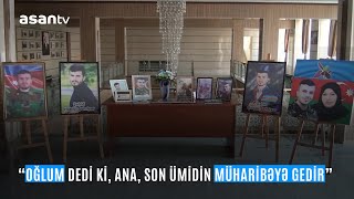 quotOğlum dedi ki ana son ümidin müharibəyə gedirquot [upl. by Otilegna]