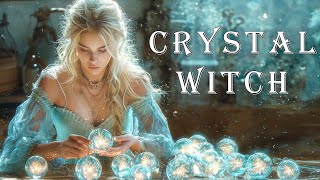 Music for a Crystal Witch 💎  Witchcraft Music  ✨ Magical Fantasy Witchy Music Playlist [upl. by Gerianna175]