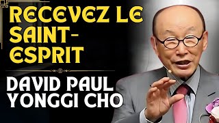 DAVID PAUL YONGGI CHO  RECEVEZ LE SAINT ESPRIT LA CLÉ DUNE EXPÉRIENCE TRANSFORMATIVE [upl. by Mont]