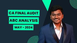 CA Final Audit ABC Analysis for may 2024  Audit preparation strategy for may 2024 [upl. by Sheilah]