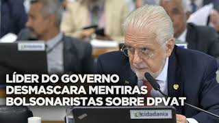 Líder do governo desmascara mentiras bolsonaristas sobre DPVAT [upl. by Noffets393]