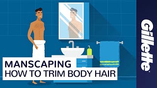 Manscaping How to Trim amp Shave Body Hair with Gillette STYLER [upl. by Sussna]