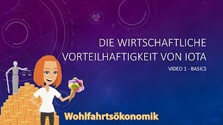 Die wirtschaftliche Vorteilhaftigkeit von IOTA  Basics 13  Wohlfahrtstheorie [upl. by Naujik241]