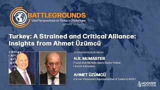 Turkey A Strained amp Critical Alliance Insights from Ahmet Üzümcü  Battlegrounds w HR McMaster [upl. by Vergos]