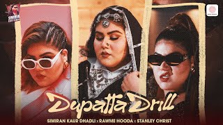 Dupatta Drill  Simiran Kaur Dhadli  Pranjal Dahiya  Official Video [upl. by Blancha282]