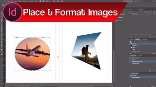 Adobe InDesign Tutorial Placing Formatting amp Fitting Images in Adobe InDesign [upl. by Nirac]